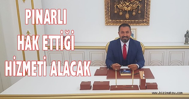 PINARLI HAK ETTİĞİ HİZMETİ ALACAK