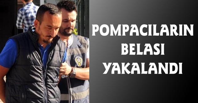 Pompacıların Belalısı Yakalandı