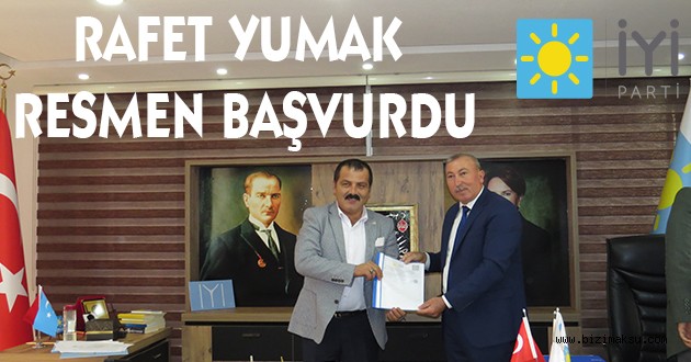 RAFET YUMAK'TAN RESMİ BAŞVURU