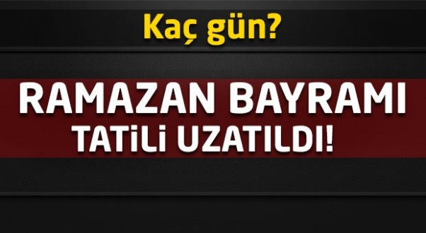 Ramazan Bayramı Tatili Uzatıldı