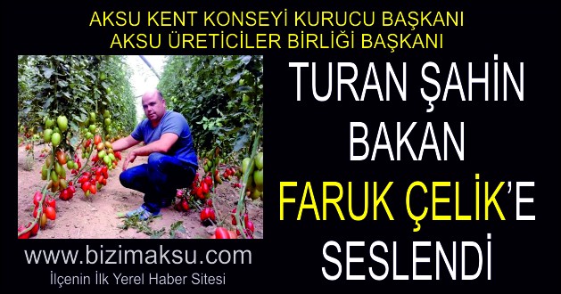 ŞAHİN , BAKAN FARUK ÇELİK’E SESLENDİ…