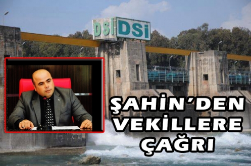 ŞAHİN’DEN VEKİLLERE ÇAĞRI