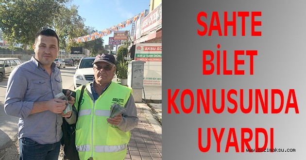 SAHTE BİLET KONUSUNDA UYARDI