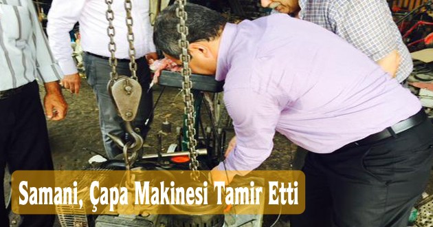 Samani, Çapa Makinesi Tamir Etti