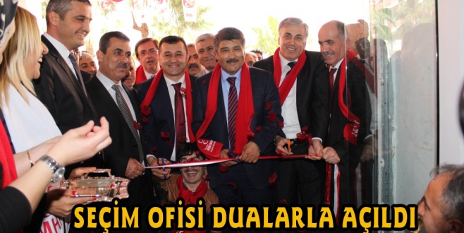 SEÇİM OFİSİNE DUALARLA AÇILIŞ