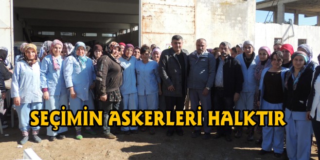 SEÇİMİN ASKERLERİ HALKTIR