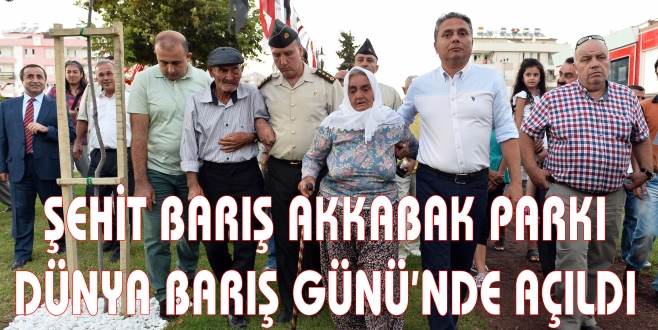 ŞEHİT BARIŞ AKKABAK PARKI DÜNYA BARIŞ GÜNÜ’NDE AÇILDI