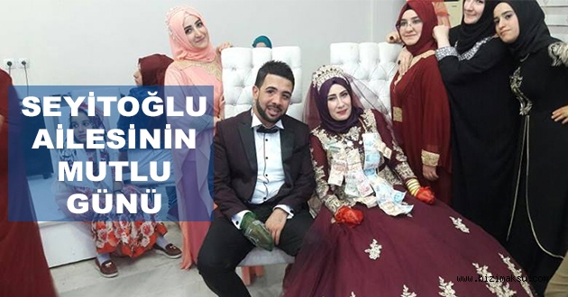 SEYİTOĞLU AİLESİNİN MUTLU GÜNÜ