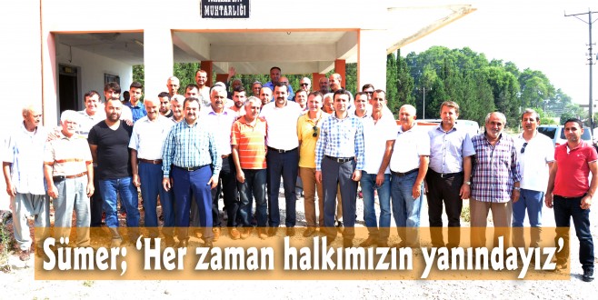 Sümer; ‘Her zaman halkımızın yanındayız’