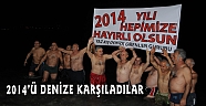2014’Ü DENİZE KARŞILADILAR