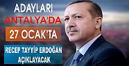 27 OCAK’TA ADAYLARI ERDOĞAN AÇIKLAYACAK