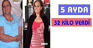 5 AYDA 32 KİLO VERDİ