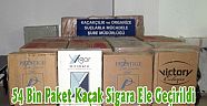 54 Bin Paket Kaçak Sigara Ele Geçirildi