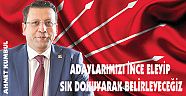 ADAYLARIMIZI İNCE ELEYİP SIK DOKUYARAK BELİRLEYECEĞİZ