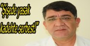 Adlıhan Dere, “Şişede yasak, kadehte serbest!”