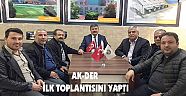 AK-DER İLK TOPLANTISINI GERÇEKLEŞTİRDİ