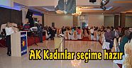  AK Kadınlar seçime hazır