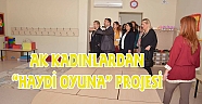 AK KADINLARDAN “HAYDİ OYUNA” PROJESİ