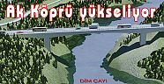 Ak Köprü yükseliyor