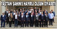 AK PARTİ İL BAŞKANI TAŞ’TAN ŞAHİN’E HAYIRLI OLSUN ZİYARETİ