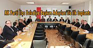 AK Parti İlçe Belediye Başkan Adayları ile ilk toplantı