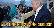 AKAYDIN, “FİNİKE’DE KAN KAYBINI ÖNLEYECEĞİZ”