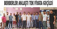 AKSU’DA BERBERLER BİRLEŞTİ, TEK FİYATA GEÇİLDİ