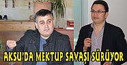 AKSU’DA MEKTUP SAVAŞI SÜRÜYOR