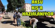 AKSU KIŞA HAZIRLANIYOR