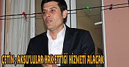 AKSU’LULAR HAK ETTİĞİ HİZMETİ ALACAK