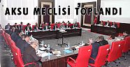 AKSU MECLİSİ TOPLANDI