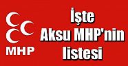 AKSU MHP'NİN BEKLENEN TAM LİSTESİ