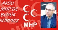 AKSU MHP’DE BÜYÜK SÜRPRİZ