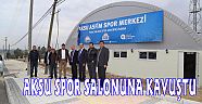 AKSU SPOR SALONUNA KAVUŞTU