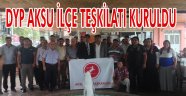 Aksu’da DYP örgütlendi