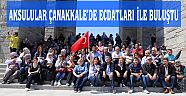 AKSULULAR ÇANAKKALE’DE ECDATLARI İLE BULUŞTU