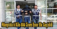 Alanya'da 6 Kilo 884 Gram Esrar Ele Geçirildi