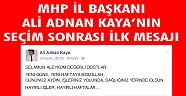 ALİ ADNAN KAYA'DAN SEÇİM SONRASI İLK MESAJ