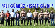 "ALİ GÜRBÜZ KISPET GİYDİ "