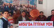 ALİ KARAÇALI , AKSU'DA İTTİFAK YOK