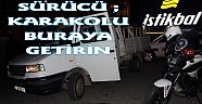 Alkollü Sürücü: Karakolu Buraya Getirin