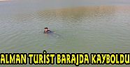 Alman Turist Barajda Kayboldu