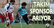 Ampute Futbol Takımı Sponsor Arıyor