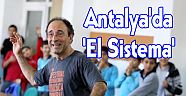 Antalya'da 'El Sistema'