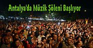 Antalya'da Müzik Şöleni Başlıyor