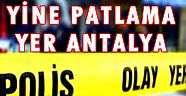 ANTALYA'DA YİNE PATLAMA !