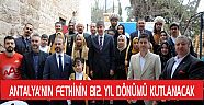 ANTALYA'NIN FETHİNİN 812. YIL DÖNÜMÜ KUTLANACAK