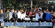Antalya Şampiyonlarına kutlama