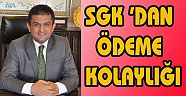 ANTALYA SGK'DAN ÖDEME KOLAYLIĞI