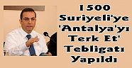 ANTALYA'YI TERK EDİN DENİLDİ